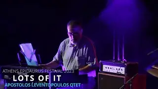 Lots of It - Apostolos Leventopoulos Qtet @ Athens Epidaurus Festival 2023
