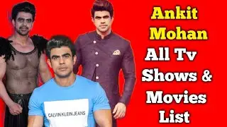 Ankit Mohan All Tv Serials List | Indian TV Actor | Naagin 3 , Haiwan