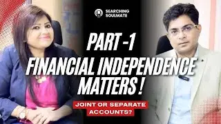 Financial Independence in Modern India | Money Rules Every Couple Should Know | SEARCHING SOULMATE