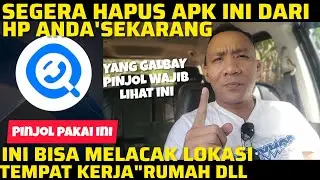 GAWAT..!! TOLONG APLIKASI INI DIHAPUS DARI HP ANDA,YANG GALBAY PINJOL,INI BISA MELACAK LOKASI MU...