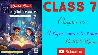 A tiger comes to town | Chapter 16 | Class 7 | Ruskin Bond