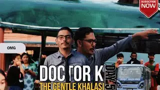 Doctor K -The Gentle Khalasi in the town |Day 5 | The Khalasi