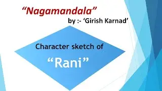 Character Sketch Of Rani | Nagamandala By Girish Karnad Rani Character Sketch |A1 Informatiom Center