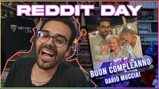 IL REDDIT DEL COMPLEANNO - Reddit Day - (Dario Moccia Twitch)