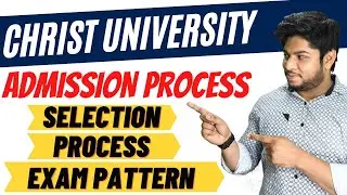 Christ University Admission Process Entrance Exam Pattern 🔥🔥