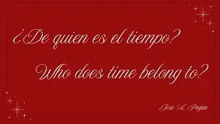&iquest;De quien es el tiempo? Who does time belong to? | Jose Pagan - Bilingual Service 12/15/2024