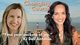 Changing Course with Maya Adam episode 7: KJ Dell'Antonia