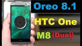 How to Update Android Oreo 8.1 in HTC One M8 DualSim(Lineage OS 15.1 Stable)Pure Stock Rom