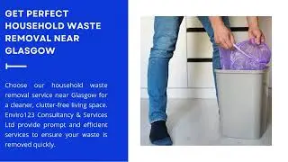 Efficient Household Waste Removal Service Near Glasgow
