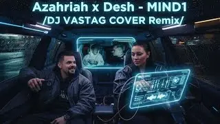 Azahriah x Desh - Mind1 [ DJ VASTAG / COVER REMIX ]