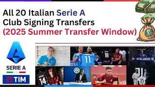 All 20 Italian Serie A Football Club Signing Transfer 2025 (Summer Transfer Windows)