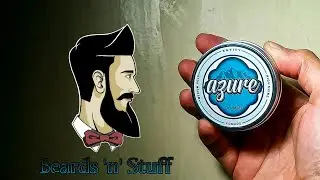 ENTITY Grooming Ess. Part 3 │ Azure │ Product Review Series/Giveaway Update │ Beards 'n' Stuff