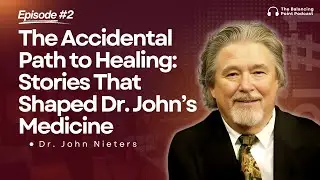 The Accidental Path to Healing: Stories That Shaped Dr. John&rsquo;s Medicine