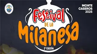 FESTIVAL DE LA MILANESA 2• EDICIÓN