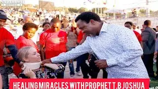 Healing Miracles With Prophet T.B Joshua