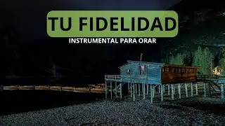INSTRUMENTAL PARA ORAR | PREDICAS | MEDITAR | DEVOCIONALES | MUSICA INSTRUMENTAL PARA ORAR