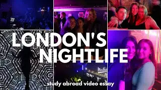 london's nightlife | study abroad video essay