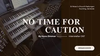 HANS ZIMMER - NO TIME FOR CAUTION | Organ Cover