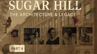 Sugar Hill Part 4: The Architecture & Legacy | Harlem&rsquo;s Million-Dollar Brownstones