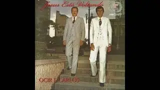 Ocir e Carlos- Jesus est&aacute; voltando 
