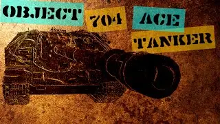 World of Tanks - Object 704 - Ace Tanker - Mountain Pass - Commentary
