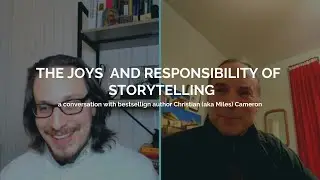 The Joy and Responsibility of Storytelling: A Conversation with Bestselling Author Miles Cameron