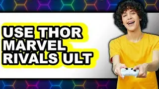 How to Use Thor Marvel Rivals Ult (Full Guide)
