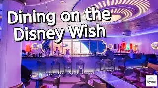 Disney Wish Dining: Restaurants + Recommendations on the Disney Wish!
