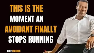 THE EXACT MOMENT AN AVOIDANT STOPS SABOTAGING WHAT THEY FEEL __ TONY ROBBINS