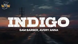 Sam Barber - Indigo (feat. Avery Anna) / Lyrics