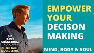How To Make Decisions For Your Highest Good  | The James Granstr&ouml;m Podcast