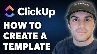 How to Create a Template in Clickup (Full 2024 Guide)