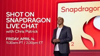 #ShotOnSnapdragon Live Chat: Snapdragon 8 Gen 2