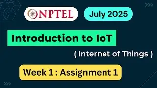 NPTEL Introduction to IoT (Internet of Things) Week 1 Assignment 1 Quiz Answers | 2025 July