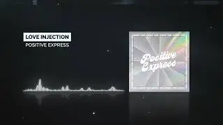 Positive Express - Love Injection