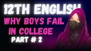 Why boys fail in college | 12th ch# 3 | part 1 #english