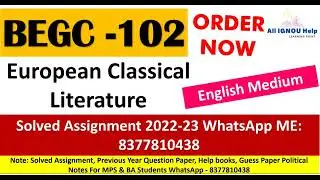 IGNOU BEGC-102 European Classical Literature | Solved Assignment| Order Now