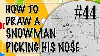 How to draw a SNOWMAN PICKING HIS NOSE - Episode #44 You CAN Draw!