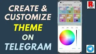 How to Create and Customize Your Own Theme on Telegram
