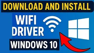 How to Download and Install WiFi Driver on Windows 10 & Windows 11 | Easy Method