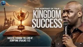 The Portrait of True Kingdom Success | See It Through Scripture&rsquo;s Lens | Apostle Joshua Selman
