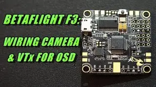 Betaflight F3: Connecting Camera & VTx