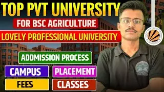 India&rsquo;s Top Private University For B.Sc. Agriculture LPU Admission Process, Placement, Facility Etc 