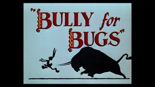 Looney Tunes: Bully for Bugs opening/closing titles (8/8/1953)