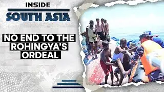Rohingya refugees continue to risk their lives at sea | Inside South Asia