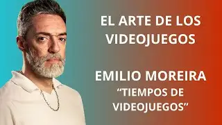 Diálogos 173 - Emilio González Moreira EL ARTE DE LOS VIDEOJUEGOS @Tiempo de Videojuegos