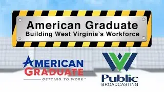 American Graduate: Building West Virginia's Workforce - Trailer