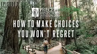 How to Make Choices You Won&rsquo;t Regret - Episode 3