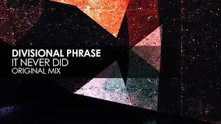 Divisional Phrase - It Never Did