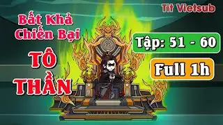 Tập full 51 - 60: Tu Luyện 1 Triệu Năm, Vô Địch Thiên Hạ | Review Phim